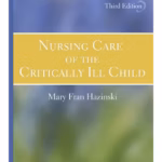 Nursing Care of the Critically Ill Child - 3rd Edition Clinical Guide