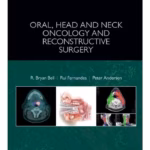 Oral, Head and Neck Oncology and Reconstructive Surgery - 1st Edition Medical Textbook