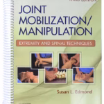 Joint Mobilization/Manipulation: Extremity and Spinal Techniques -3rd Edition