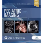 Pediatric Imaging: Case Review Series -3rd Edition