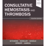 Consultative Hemostasis and Thrombosis: Expert Consult - Online and Print - 4th Edition