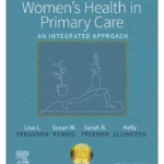 Women's Health in Primary Care: Integrated Approach - 1st Edition Clinical Guide
