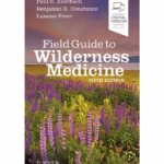 Field Guide to Wilderness Medicine -5th Edition