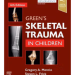 Green's Skeletal Trauma in Children - 6th Edition