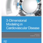 3-Dimensional Modeling in Cardiovascular Disease - 1st Edition