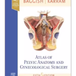 Atlas of Pelvic Anatomy and Gynecologic Surgery-5th Edition