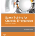Safety Training for Obstetric Emergencies: OB F.A.S.T Approach - 1st Edition Clinical Guide