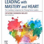 Leading with Mastery and Heart-1st Edition