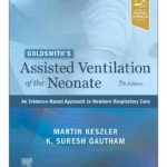 Goldsmith’s Assisted Ventilation of the Neonate: Evidence-Based Approach to Newborn Respiratory Care - 7th Edition Medical Textbook