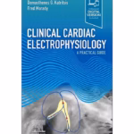 Clinical Cardiac Electrophysiology - 1st Edition Medical Textbook