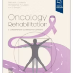 Oncology Rehabilitation: Comprehensive Guidebook for Clinicians - 1st Edition Medical Textbook
