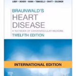 Braunwald's Heart Disease - 12th Edition Medical Textbook