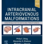 Intracranial Arteriovenous Malformations: Essentials for Patients and Practitioners - 1st Edition Clinical Guide