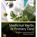 Medicinal Herbs in Primary Care: An Evidence-Guided Reference for Healthcare Providers -1st Edition