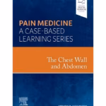 The Chest Wall and Abdomen: Pain Medicine: A Case-Based Learning Series - 1st Edition Medical Textbook
