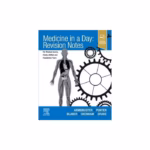 Medicine in a Day: Revision Notes for Medical Exams, Finals, UKMLA and Foundation Years - 1st Edition