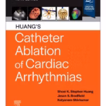 Huang's Catheter Ablation of Cardiac Arrhythmias - 5th Edition Clinical Guide