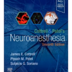 Cottrell and Patel's Neuroanesthesia - 7th Edition Clinical Reference