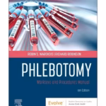 Phlebotomy: Worktext and Procedures Manual - 6th Edition