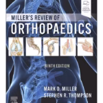 Miller’s Review of Orthopaedics - 9th Edition Academic Reference