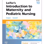 Leifer's Introduction to Maternity and Pediatric Nursing - 10th Edition Clinical Guide