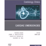 Cardiac Emergencies - An Issue of Cardiology Clinics - 1st Edition