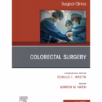 Colorectal Surgery: An Issue of Surgical Clinics - 1st Edition Clinical Guide