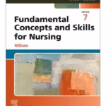 Study Guide for Fundamental Concepts and Skills for Nursing -7th Edition