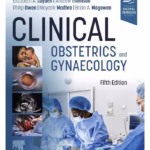 Clinical Obstetrics and Gynaecology - 5th Edition Medical Textbook