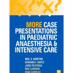 More Case Presentations in Paediatric Anaesthesia and Intensive Care-3rd Edition
