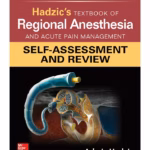 Hadzic's Textbook of Regional Anesthesia & Acute Pain Management Self-Assessment & Review