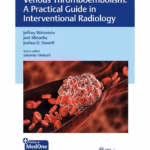 Venous Thromboembolism: Practical Guide in Interventional Radiology - 1st Edition