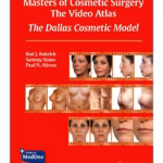 Masters of Cosmetic Surgery - The Video Atlas : The Dallas Cosmetic Model 1st Ed.