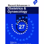 Recent Advances in Obstetrics and Gynaecology - 27th Edition Medical Textbook