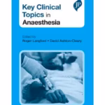 Key Clinical Topics In Anaesthesia