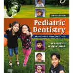 Pediatric Dentistry, Principles and Practice -3rd Edition