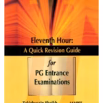 Eleventh Hour A Quick Revision Guide For Pg Entrance Examinations