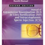 Manual of Intrauterine Insemination (IUI), IVF, and ICSI - Academic Reference