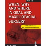 When,Why And Where In Oral And Maxillofacial Surgery Part Iii