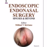 Endoscopic Endonasal Surgery: Sinuses & Beyond - Clinical Guide