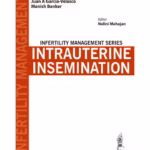 Infertility Management Series: Intrauterine Insemination - Clinical Guide