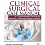Clinical Surgical Case Manual:A Comprehensive Treatise For Students, Teachers And Practitioner