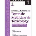 Recent Advances In Forensic Medicine & Toxicology Vol.1 (Good Practice Guidelines And Current Medica
