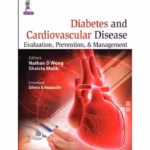 Diabetes and Cardiovascular Disease: Evaluation, Prevention, and Management - Clinical Guide