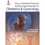Manual of Standard Drugs and Evidence-Based Approach to Obstetrics & Gynecology - Clinical Guide
