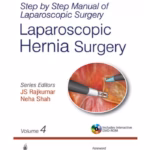 Step-by-Step Manual of Laparoscopic Surgery: Laparoscopic Hernia Surgery (Vol. 4) - Medical Textbook