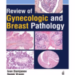 Review Of Gynecologic And Breast Pathology