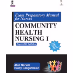 Exam Preparatory Manual For Nurses Community Health Nursing I:As Per Inc Syllabus