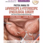Practical Manual for Laparoscopic and Hysteroscopic Gynecological Surgery - Kiel School of Gynaecology Clinical Guide