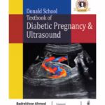Donald School Textbook of Diabetic Pregnancy and Ultrasound - Medical Textbook